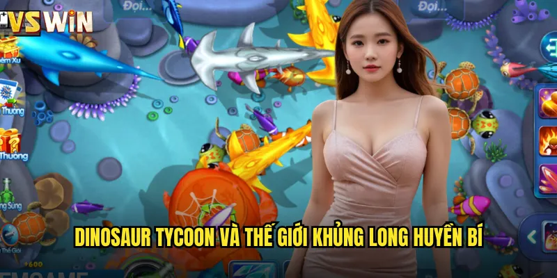 Dinosaur Tycoon và thế giới khủng long huyền bí