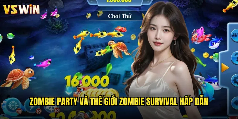 Zombie Party và thế giới zombie survival hấp dẫn