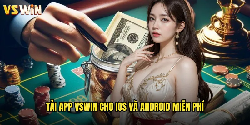 Tải app VSWIN cho iOS và Android miễn phí