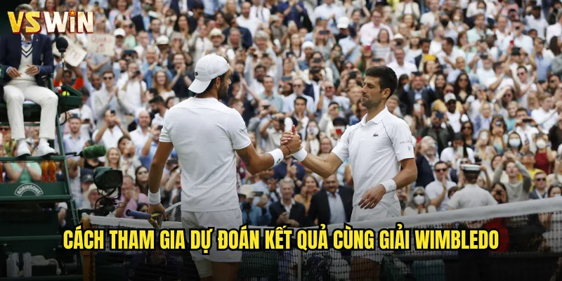 Cách tham gia dự đoán kết quả cùng giải Wimbledon