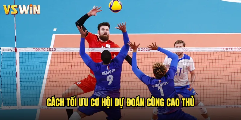 Cách tối ưu cơ hội dự đoán cùng cao thủ
