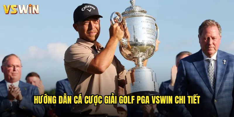 Hướng dẫn cá cược giải golf PGA VSWIN chi tiết