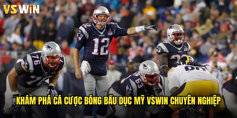 Khám phá cá cược bóng bầu dục Mỹ VSWIN chuyên nghiệp